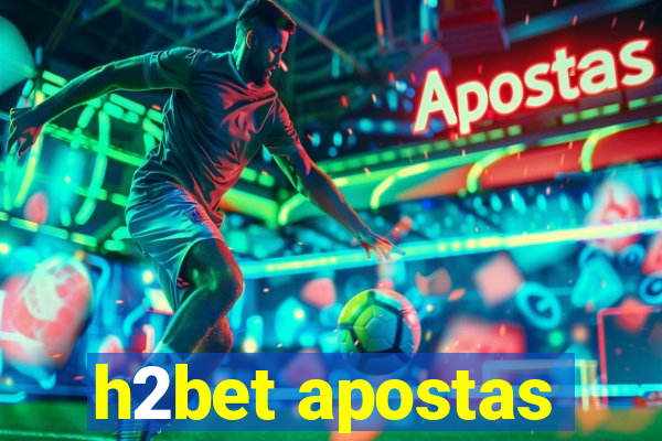 h2bet apostas
